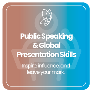 Public Speaking & Global Presentation Skills – Inspire, influence, and leave your mark.