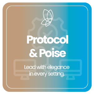 Protocol & Poise – Lead with elegance in every setting.